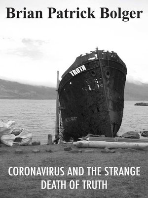 cover image of Coronavirus and the Strange Death of Truth